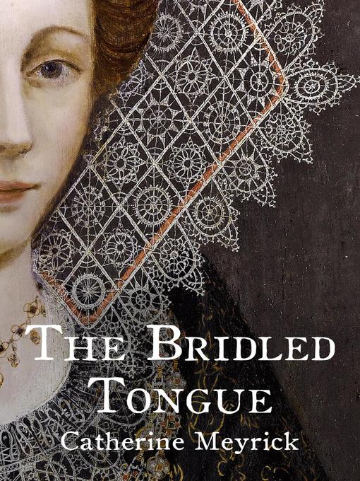 Title details for The Bridled Tongue by Catherine Meyrick - Available
